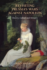 صورة الغلاف: Revisiting Prussia's Wars against Napoleon 1st edition 9780521190138