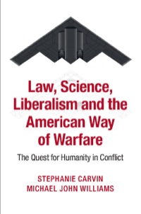 Imagen de portada: Law, Science, Liberalism and the American Way of Warfare 1st edition 9781107067172