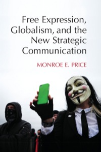 Imagen de portada: Free Expression, Globalism, and the New Strategic Communication 1st edition 9781107072510