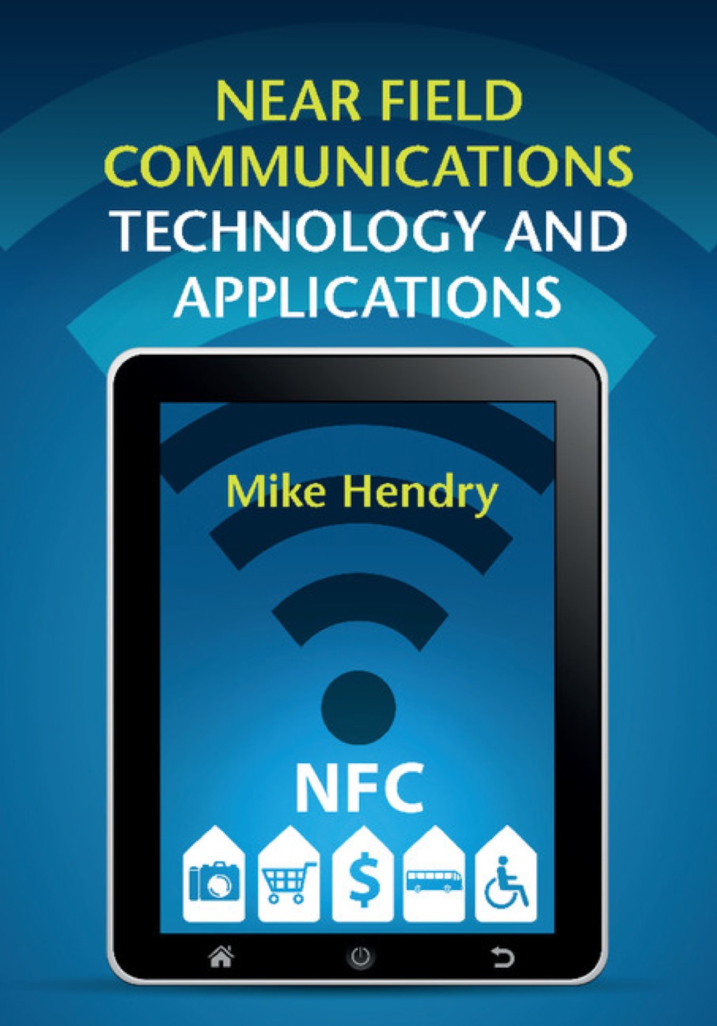 Near Field Communications Technology and Applications 1st Edition