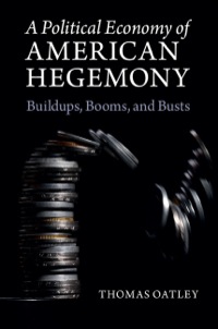 Cover image: A Political Economy of American Hegemony 1st edition 9781107090644
