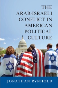 Omslagafbeelding: The Arab-Israeli Conflict in American Political Culture 1st edition 9781107094420