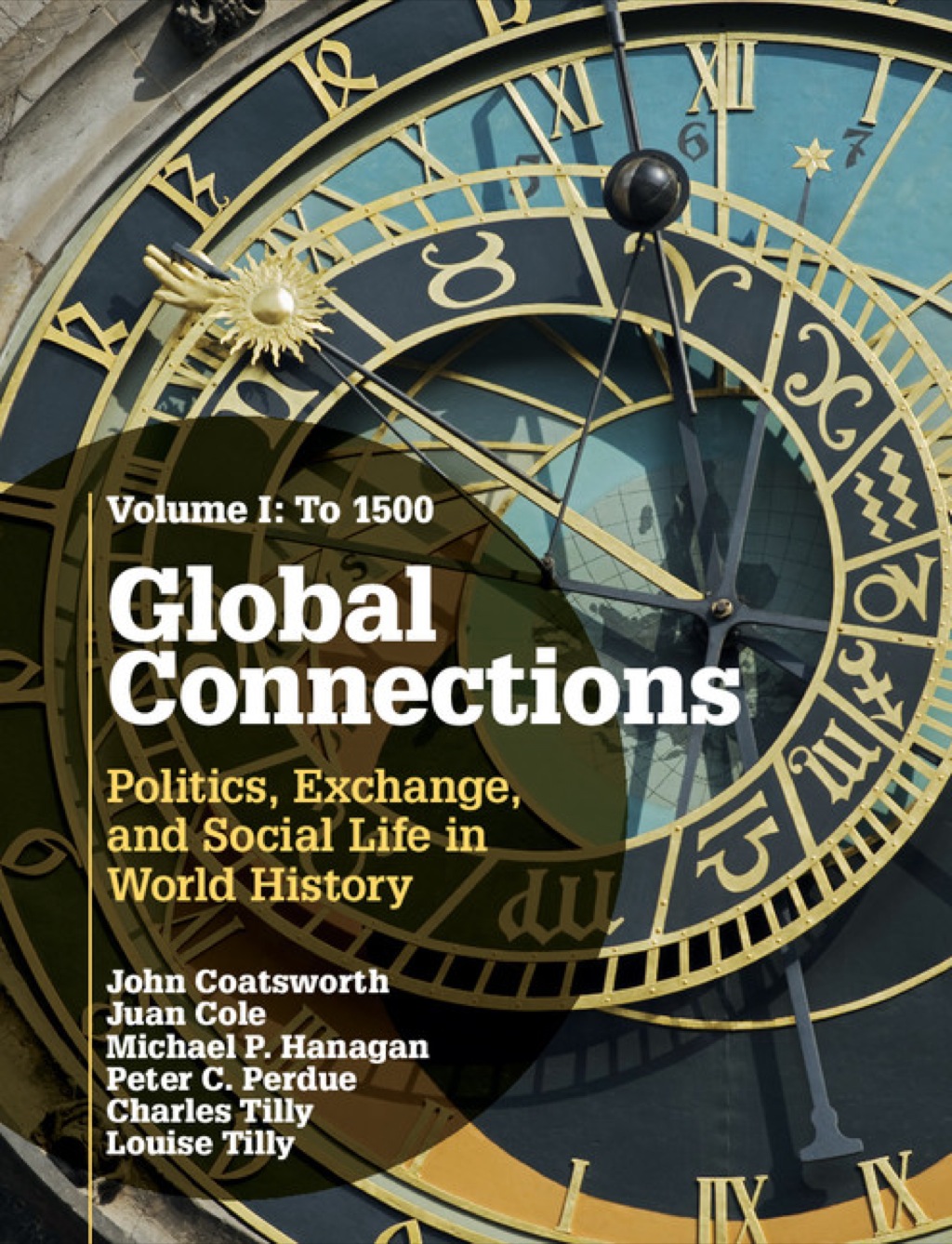 Global Connections: Volume 1, To 1500 Politics, Exchange, and Social Life in World History 1st Edition