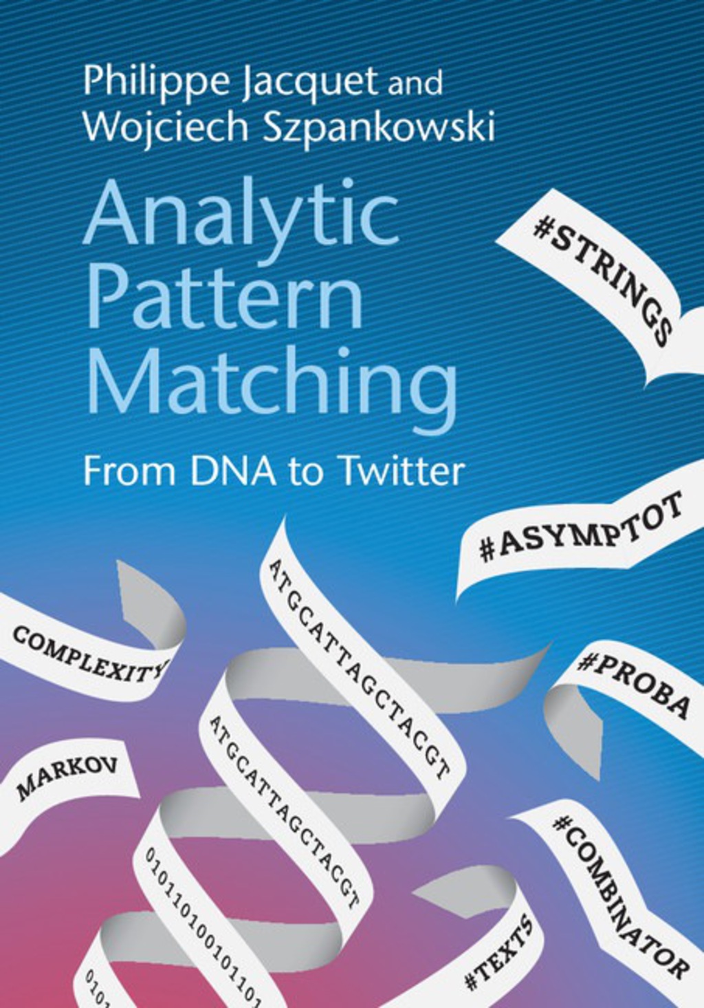 Analytic Pattern Matching From DNA to Twitter 1st Edition