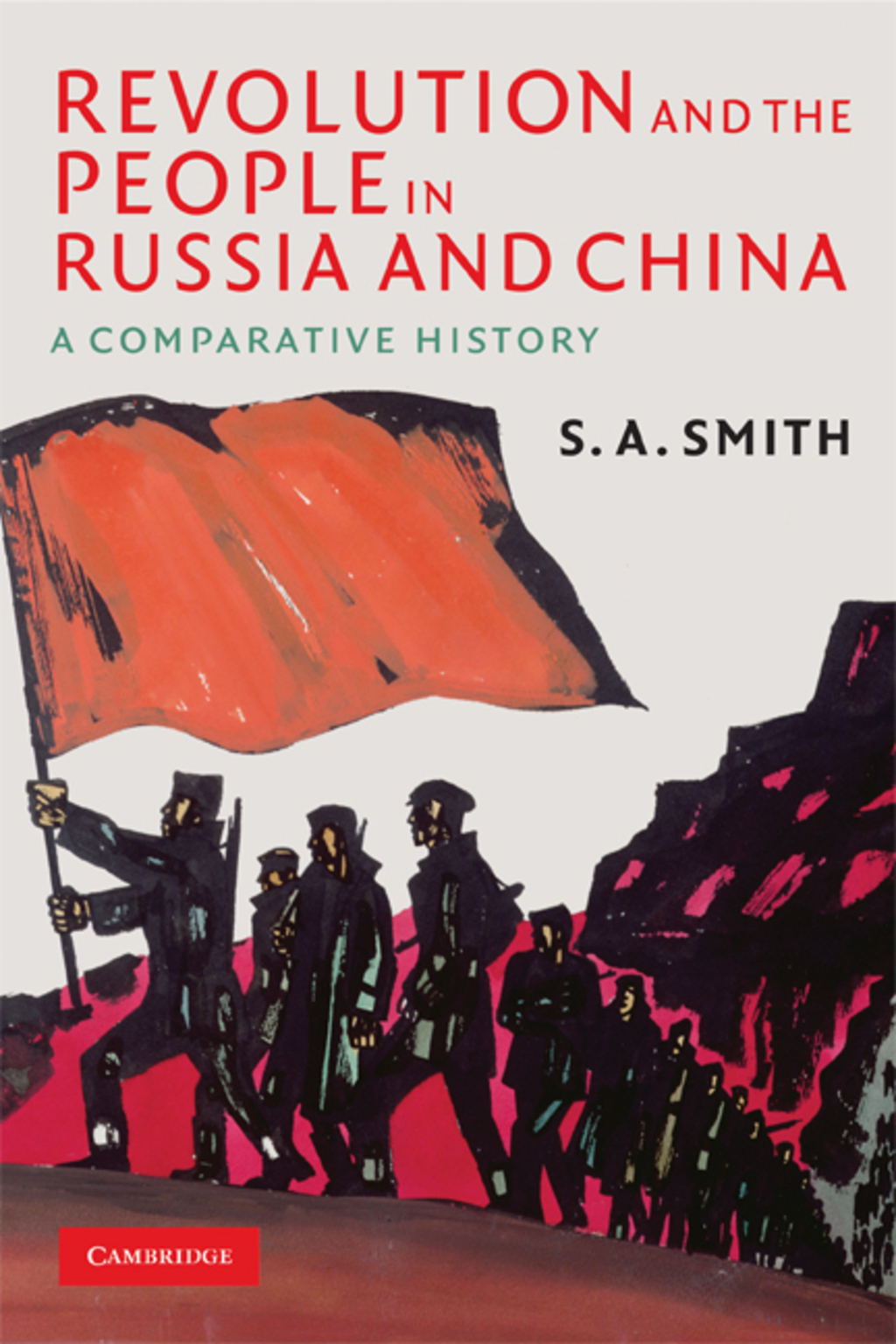Revolution and the People in Russia and China A Comparative History 1st Edition