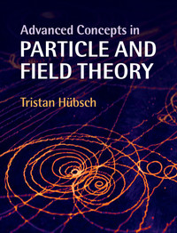 Cover image: Advanced Concepts in Particle and Field Theory 1st edition 9781107097483