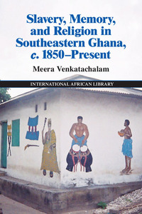 Omslagafbeelding: Slavery, Memory and Religion in Southeastern Ghana, c.1850–Present 1st edition 9781107108271