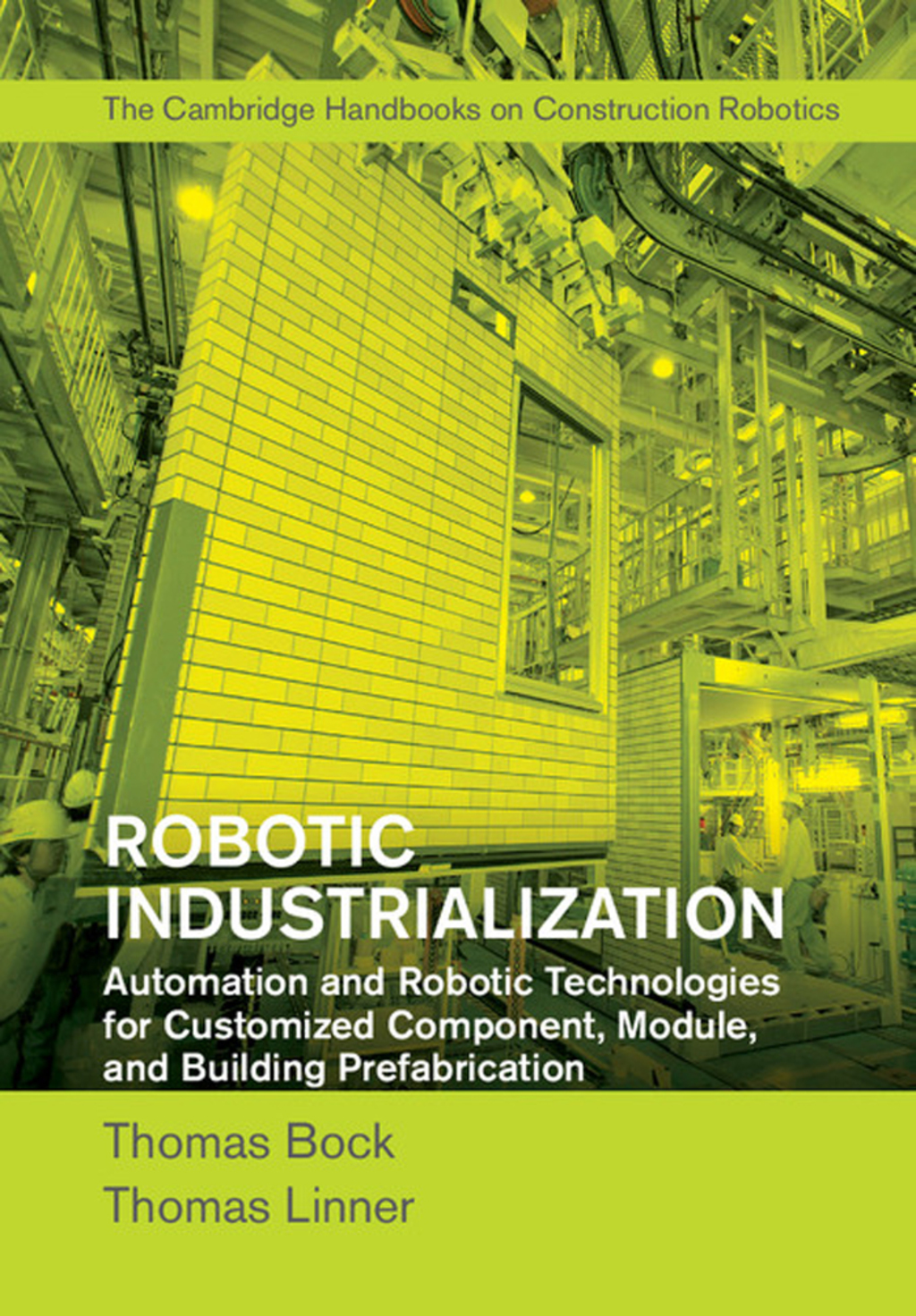 Robotic Industrialization Automation and Robotic Technologies for Customized Component, Module, and Building Prefabrication 1st Edition