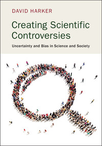 Cover image: Creating Scientific Controversies 9781107069619