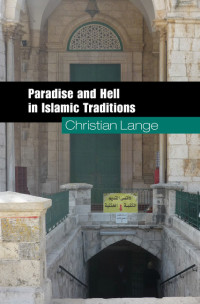 صورة الغلاف: Paradise and Hell in Islamic Traditions 9780521506373