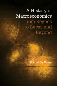 Cover image: A History of Macroeconomics from Keynes to Lucas and Beyond 9780521898430