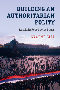 Cover image: Building an Authoritarian Polity 9781107130081