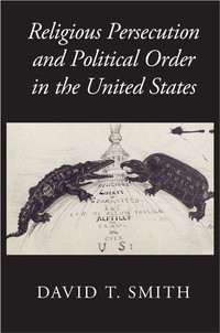 Imagen de portada: Religious Persecution and Political Order in the United States 9781107117310