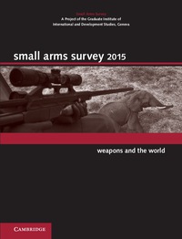 Cover image: Small Arms Survey 2015 1st edition 9781107041981