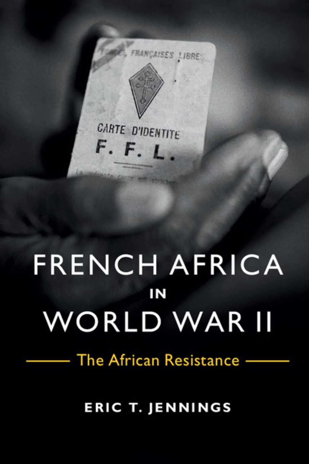 Free French Africa in World War II The African Resistance 1st Edition