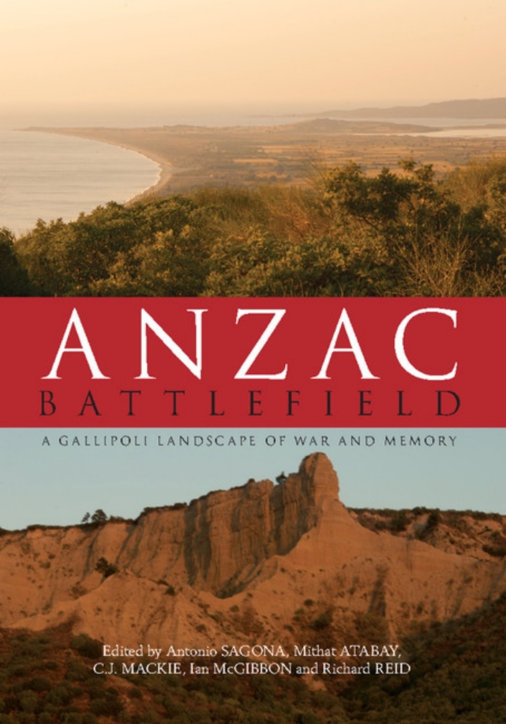 Anzac Battlefield A Gallipoli Landscape of War and Memory 1st Edition