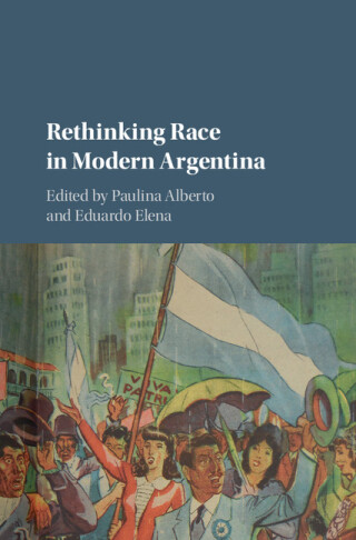 Cover image: Rethinking Race in Modern Argentina 9781107107632