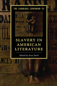 صورة الغلاف: The Cambridge Companion to Slavery in American Literature 9781107048768
