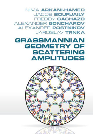 Titelbild: Grassmannian Geometry of Scattering Amplitudes 9781107086586