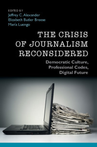 Cover image: The Crisis of Journalism Reconsidered 9781107085251