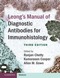 Cover image: Leong's Manual of Diagnostic Antibodies for Immunohistology 3rd edition 9781107077782