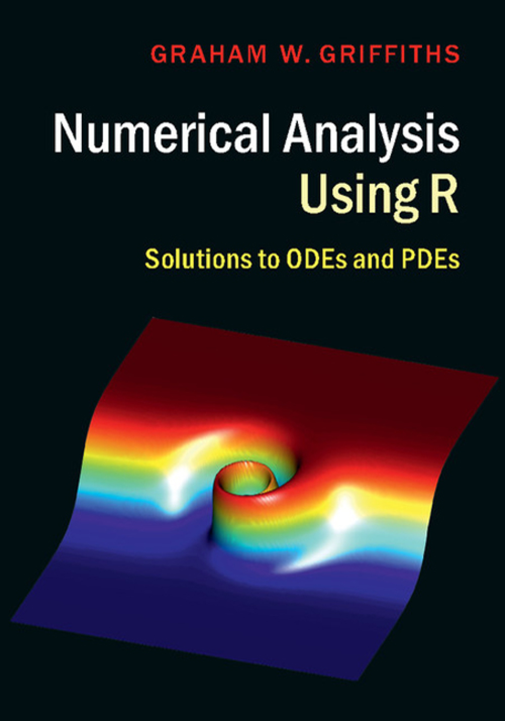 Numerical Analysis Using R Solutions to ODEs and PDEs