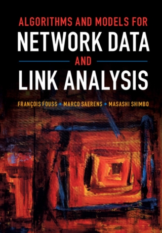 Cover image: Algorithms and Models for Network Data and Link Analysis 9781107125773