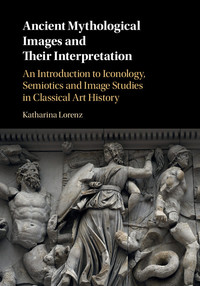 Imagen de portada: Ancient Mythological Images and their Interpretation 9780521195089