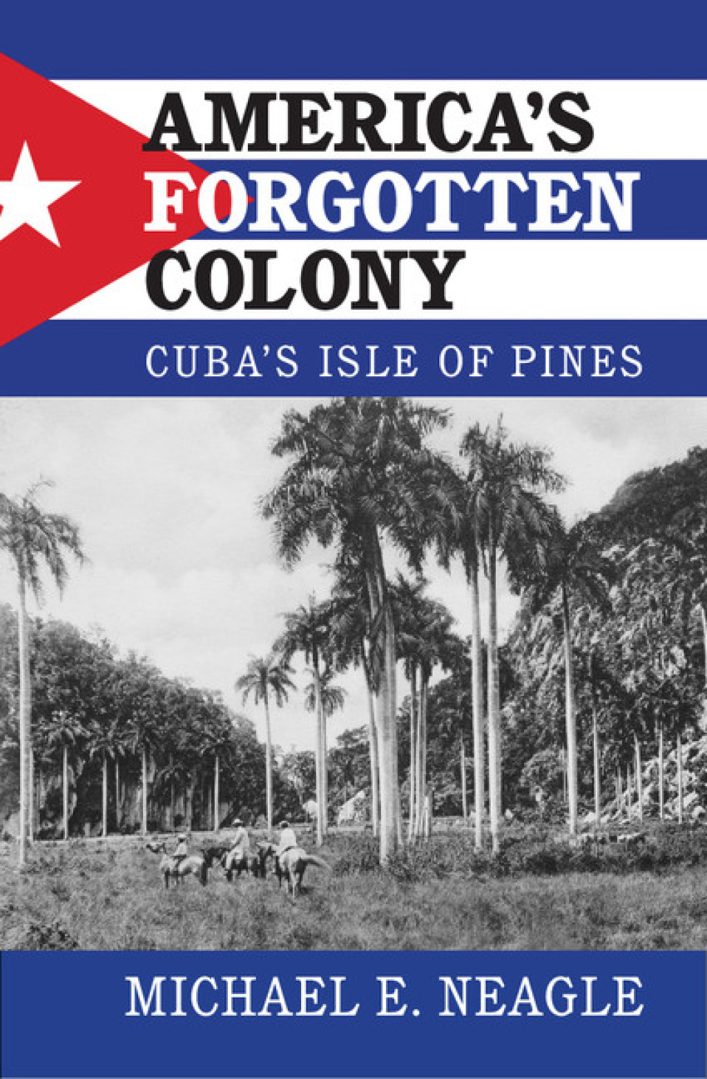 America’s Forgotten Colony Cuba’s Isle of Pines
