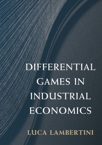 Cover image: Differential Games in Industrial Economics 9781107164680
