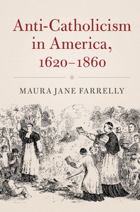 Immagine di copertina: Anti-Catholicism in America, 1620-1860 9781107164505