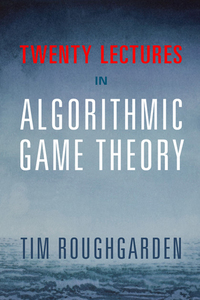 Cover image: Twenty Lectures on Algorithmic Game Theory 9781107172661