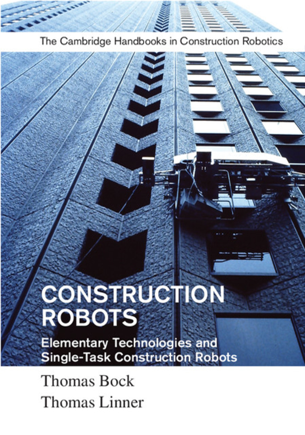 Construction Robots: Volume 3 Elementary Technologies and Single-Task Construction Robots