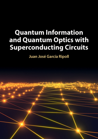Cover image: Quantum Information and Quantum Optics with Superconducting Circuits 9781107172913