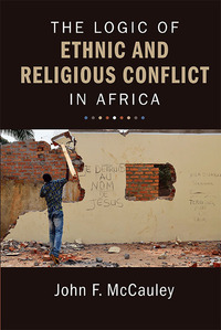 Titelbild: The Logic of Ethnic and Religious Conflict in Africa 9781107175013