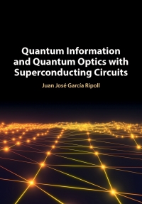 Imagen de portada: Quantum Information and Quantum Optics with Superconducting Circuits 9781107172913