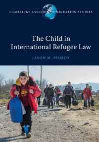 Imagen de portada: The Child in International Refugee Law 9781107175365