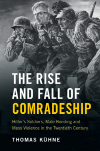 Imagen de portada: The Rise and Fall of Comradeship 9781107046368