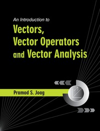 Cover image: An Introduction to Vectors, Vector Operators and Vector Analysis 9781107154438