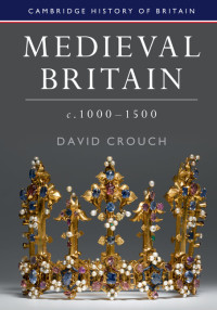 صورة الغلاف: Medieval Britain, c.1000–1500 9780521190718