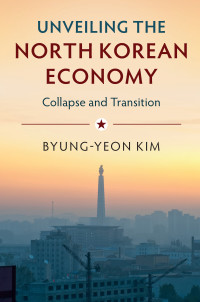 Cover image: Unveiling the North Korean Economy 9781107183797