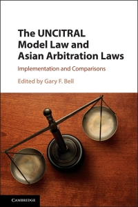 Cover image: The UNCITRAL Model Law and Asian Arbitration Laws 9781107183971