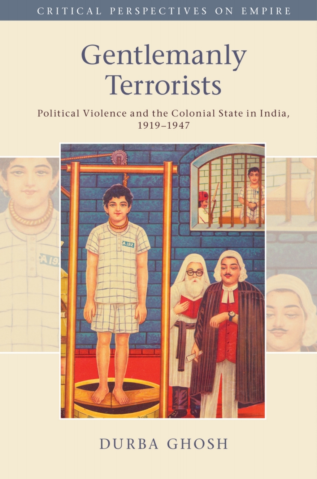 Gentlemanly Terrorists Political Violence and the Colonial State in India, 1919–1947