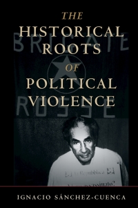 Cover image: The Historical Roots of Political Violence 9781108482769