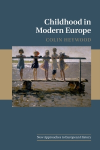 表紙画像: Childhood in Modern Europe 9780521866231