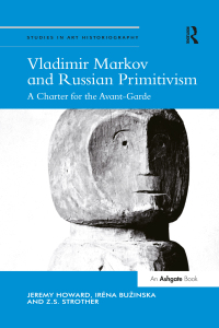 Titelbild: Vladimir Markov and Russian Primitivism 1st edition 9781472439741