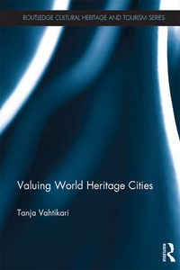 Cover image: Valuing World Heritage Cities 1st edition 9781472461025