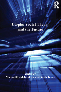 Imagen de portada: Utopia: Social Theory and the Future 1st edition 9781409406990