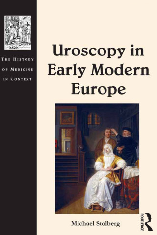 صورة الغلاف: Uroscopy in Early Modern Europe 1st edition 9781409450153