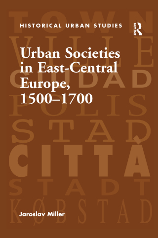 صورة الغلاف: Urban Societies in East-Central Europe, 1500–1700 1st edition 9781138278233